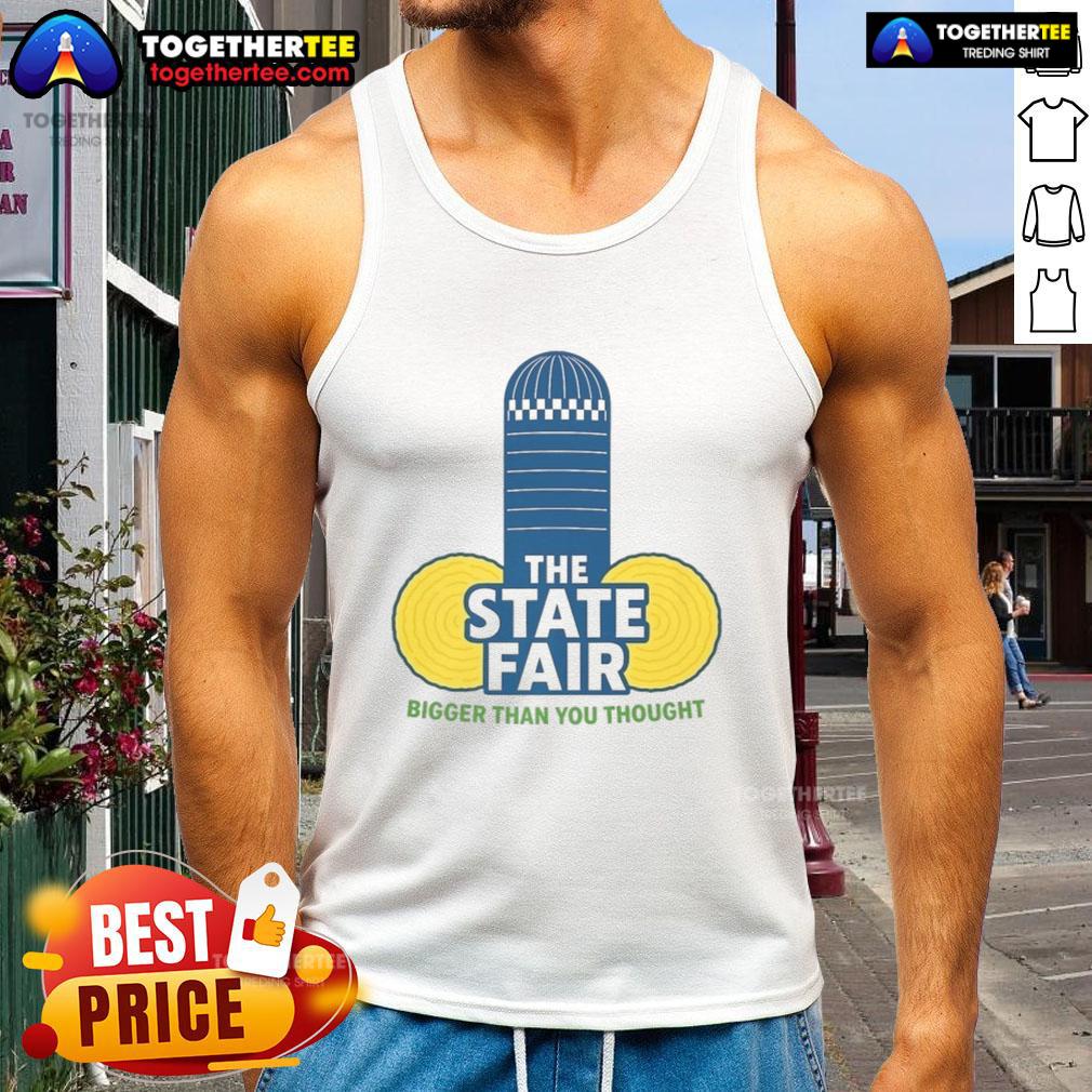 Official The State Fair Bigger Than You Thought T-Shirt - Image 4