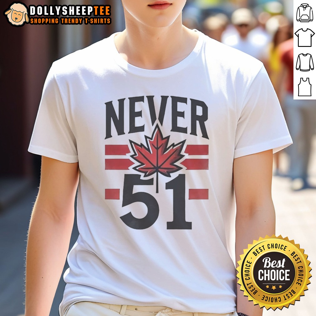 Hot Never 51st State Canada Flag Shirt