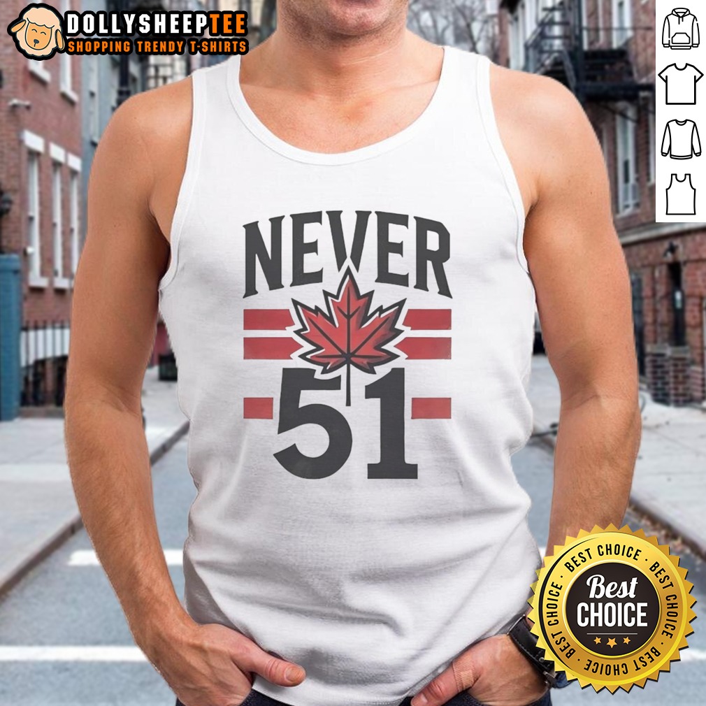 Hot Never 51st State Canada Flag Shirt - Image 5