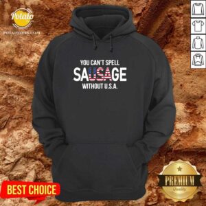 Alternative view of Hot You Can’t Spell Sausage Without Usa Shirt