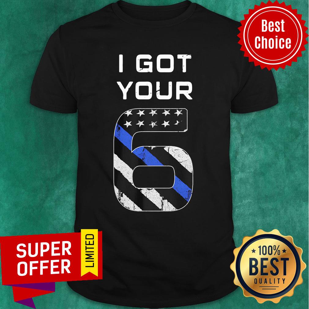 I Got Your 6 America Shirt