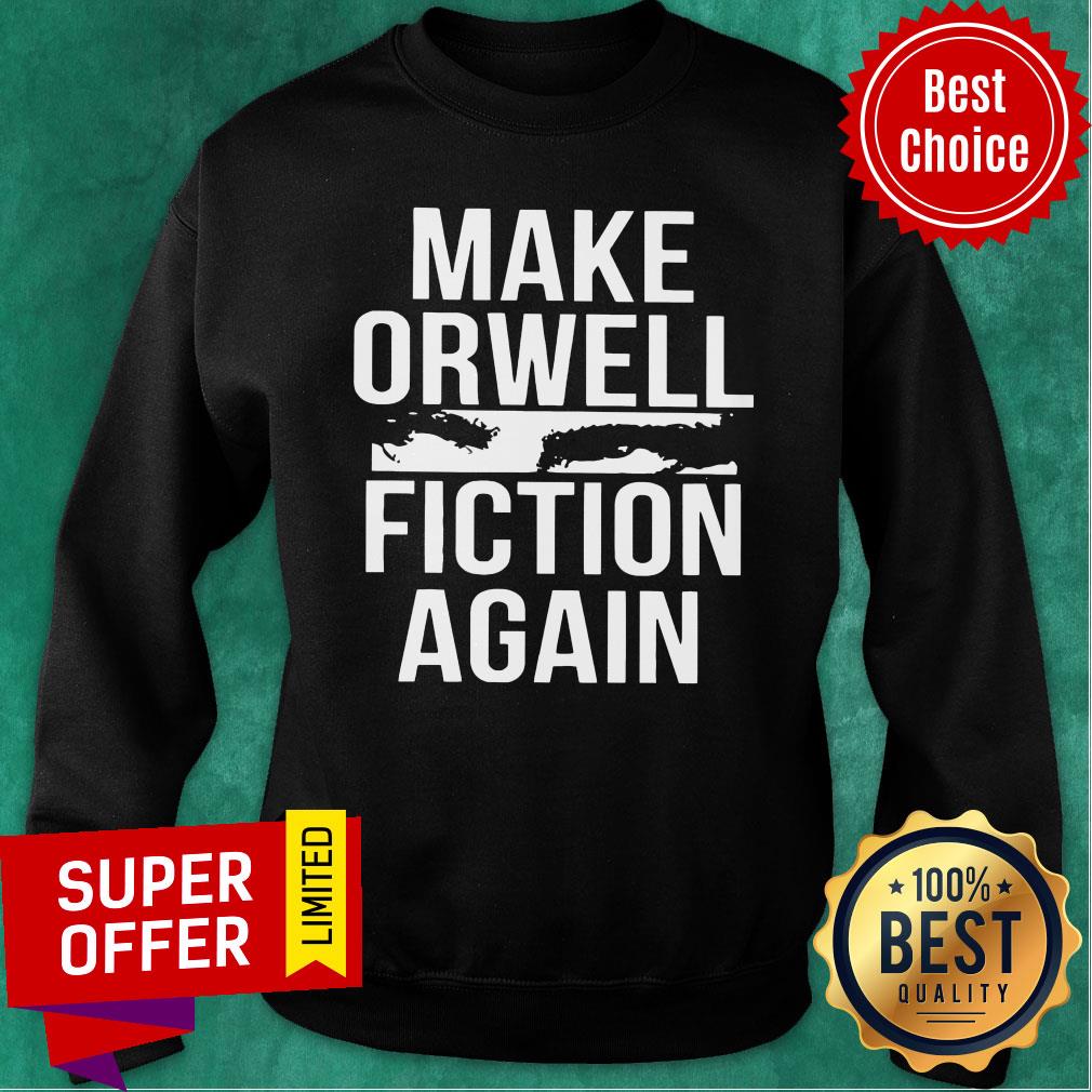 Make Orwell Fiction Again Shirt - Image 4