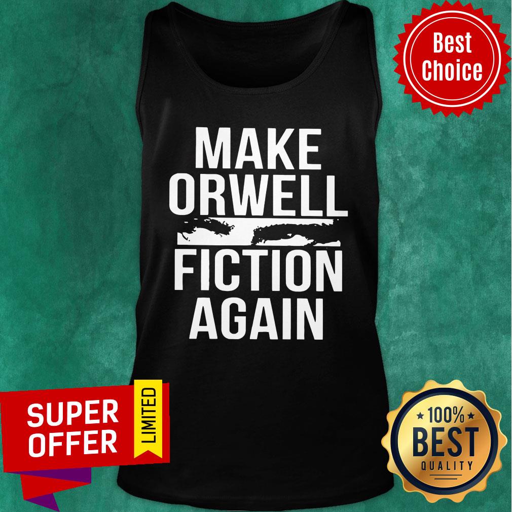 Make Orwell Fiction Again Shirt - Image 3