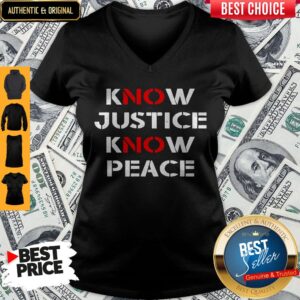 Alternative view of Funny Know Justice Know Peace Shirts