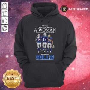 Alternative view of Funny Never Underestimate A Woman Who Understands Football And Loves Bills Shirt