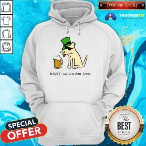 Alternative view of Saint Patrick's Day Irish I Had Another Beer T-shirt