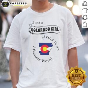 Official Just A Colorado Girl Living In An Arkansas World Shirt