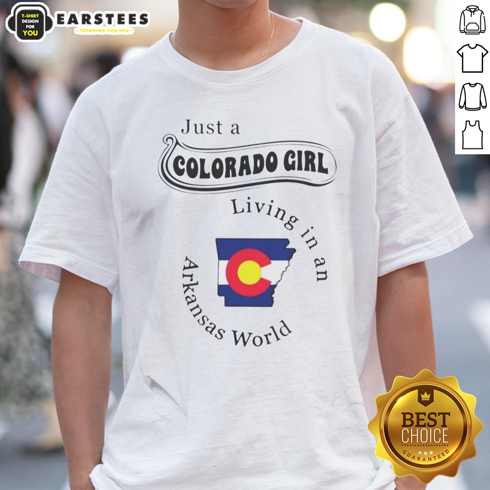 Official Just A Colorado Girl Living In An Arkansas World Shirt