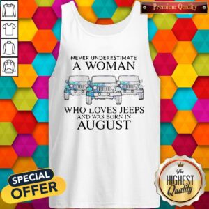 Alternative view of Pisces Never Underestimate A Woman Who Loves Jeeps And Was Born In August Shirt