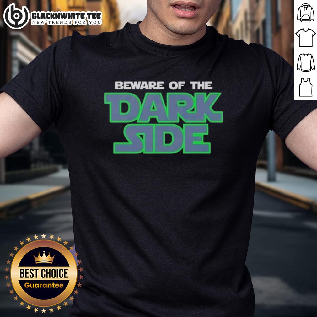 Awesome Star Wars Beware Of The Dark Side T-Shirt