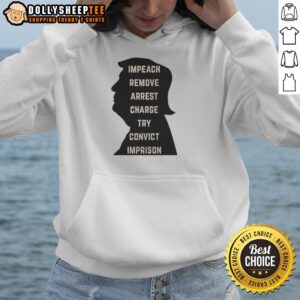 Alternative view of Official Trump Impeach Remove Arrest Charge Try Convict Imprison T-Shirt