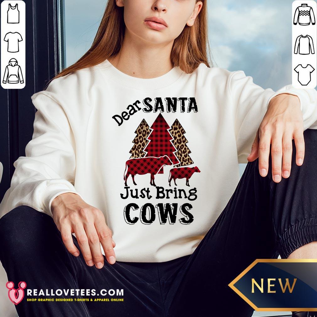 Awesome Dear Santa Just Bring Cows Shirt - Image 3