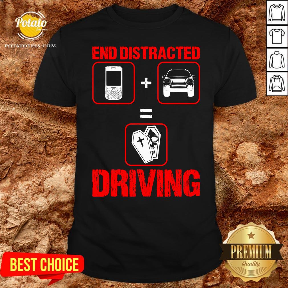 Original End Distracted Driving Driver Shirt