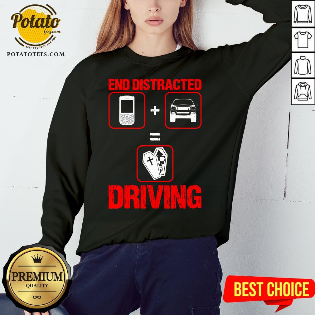 Original End Distracted Driving Driver Shirt - Image 5