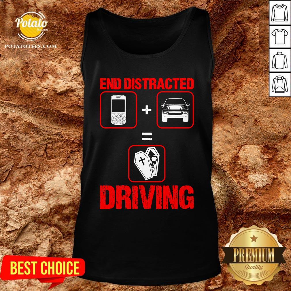 Original End Distracted Driving Driver Shirt - Image 4