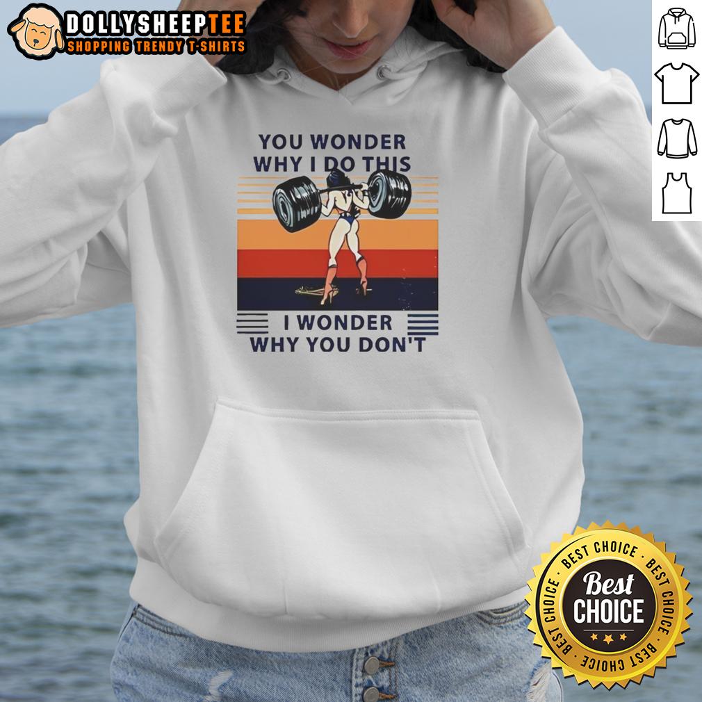 Official Wonder Woman You Wonder Why I Do This I Wonder Why You Don't T-Shirt - Image 2