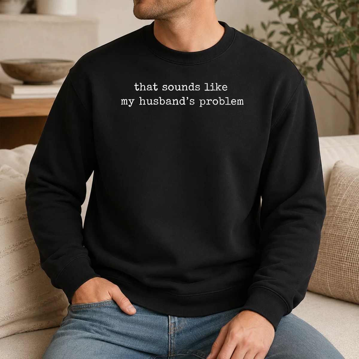 Awesome That Sounds Like My Husband's Problem Shirt - Image 7