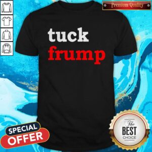 Awesome Tuck Frump Shirt
