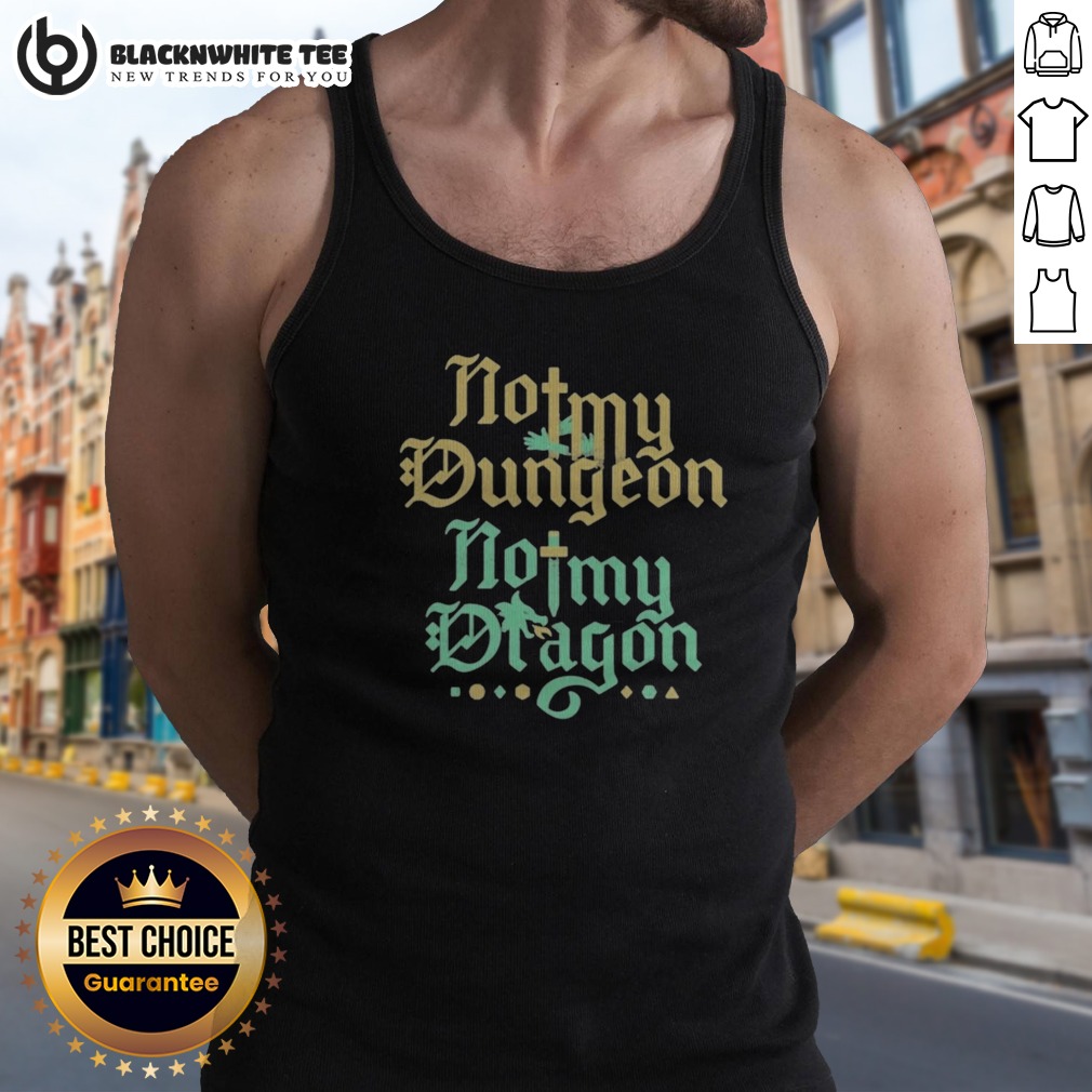 Original Top Not My Dungeon Not My Dragon Shirt - Image 4