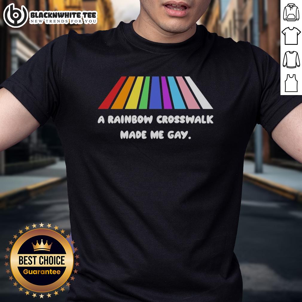 Hot A Rainbow Crosswalk Made Me Gay T-Shirt