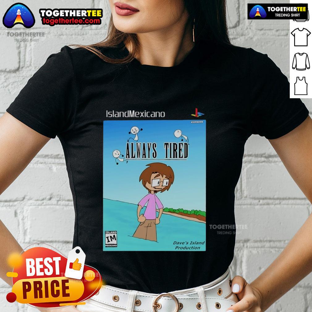 Nice Island Mexicano Always Tired T-Shirt - Image 3