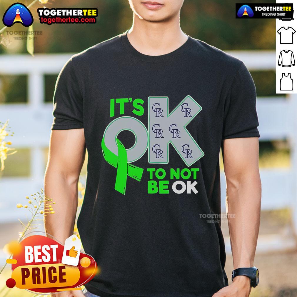 Official Colorado Rockies It's Ok To Not Be Ok T-Shirt