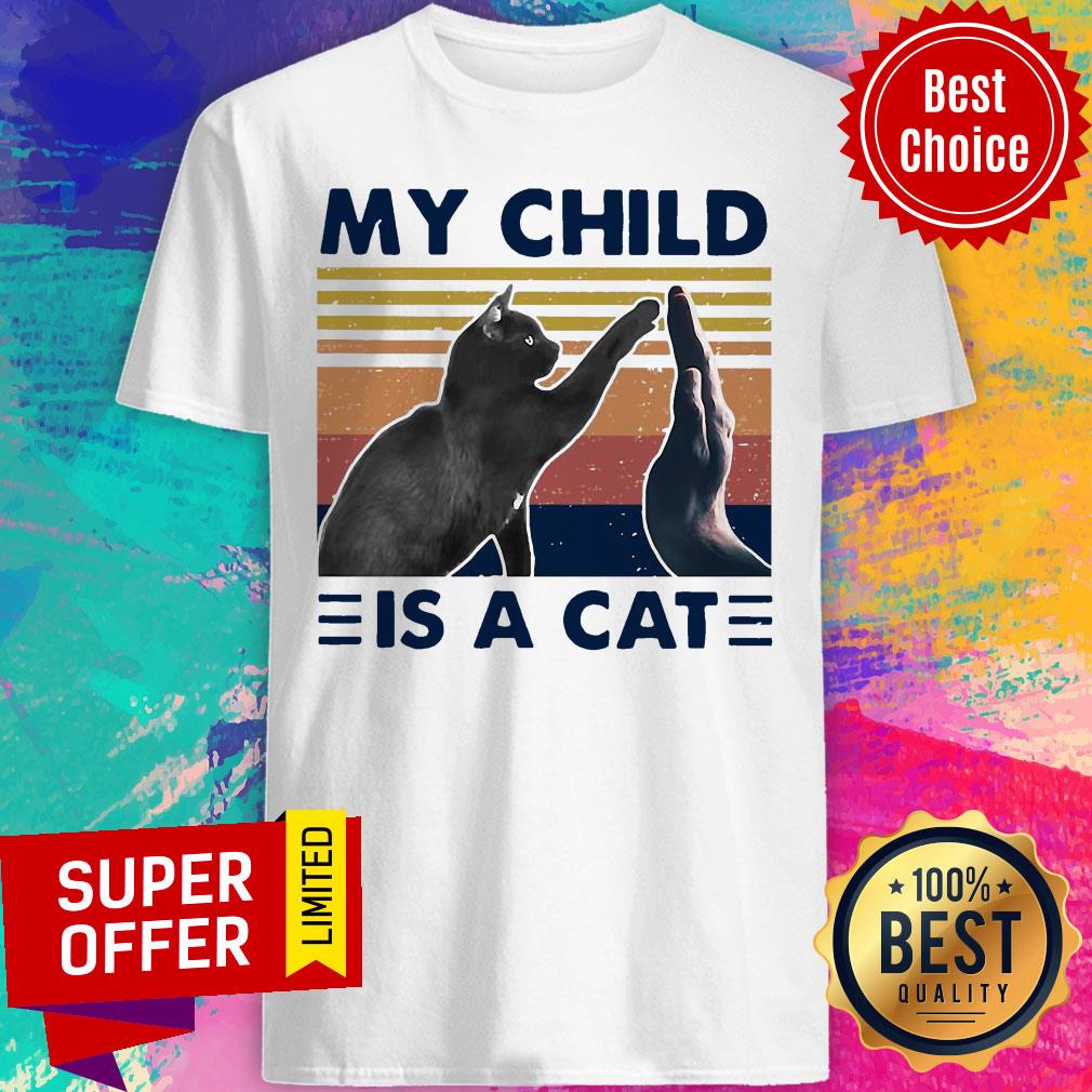 Nice Black Cat My Child Is A Cat Vintage Shirt