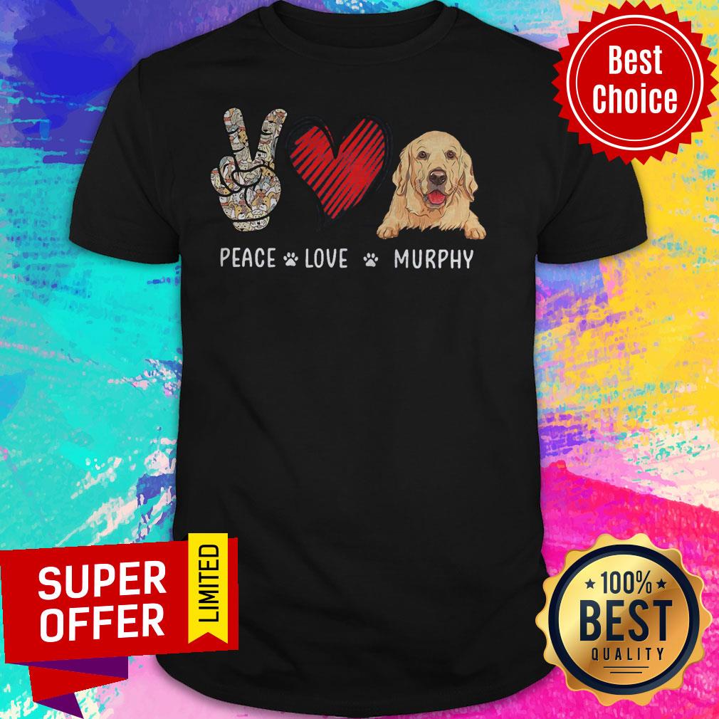 Official Peace Love Murphy Dog Shirt