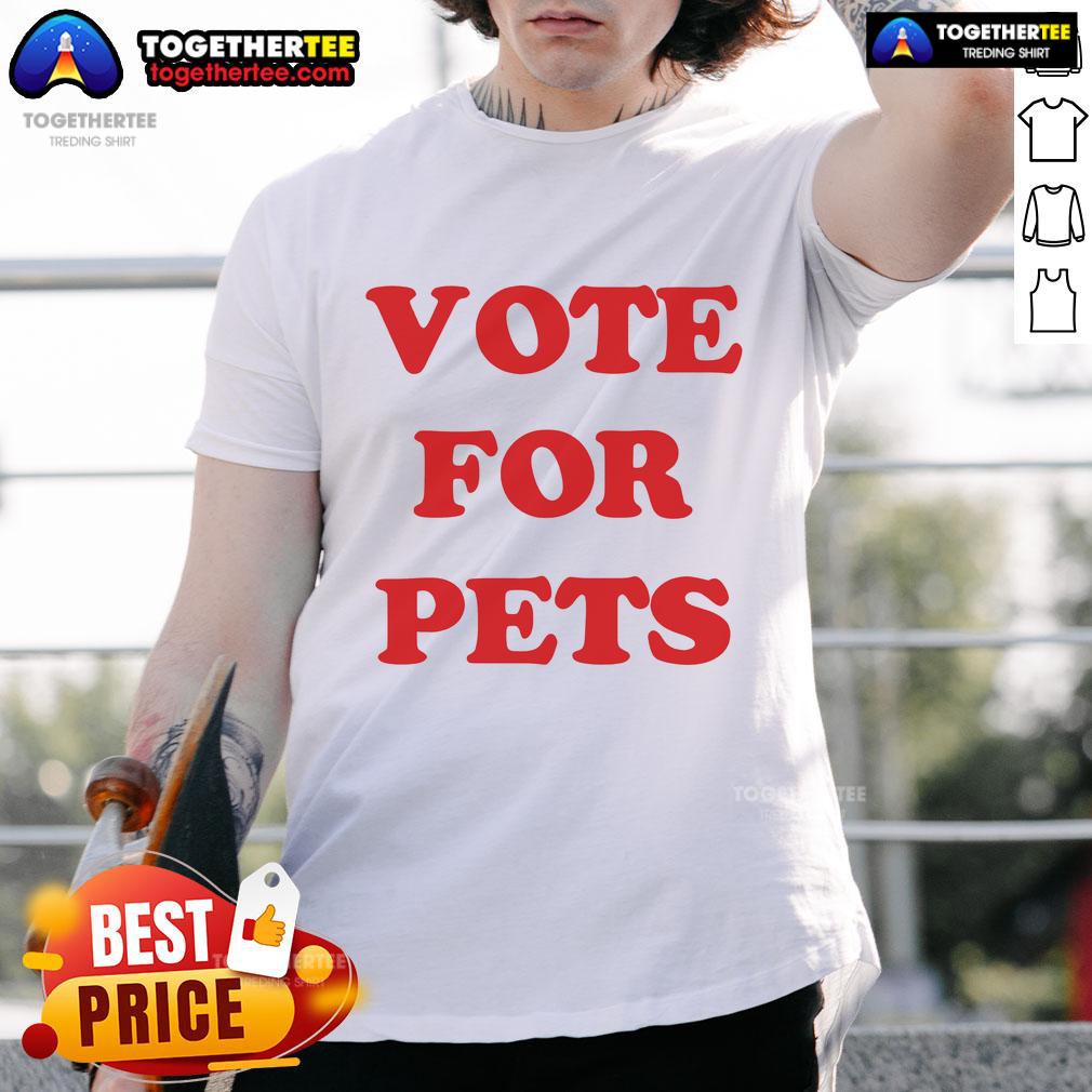 Nice The Kiffness Vote for Pets T-Shirt