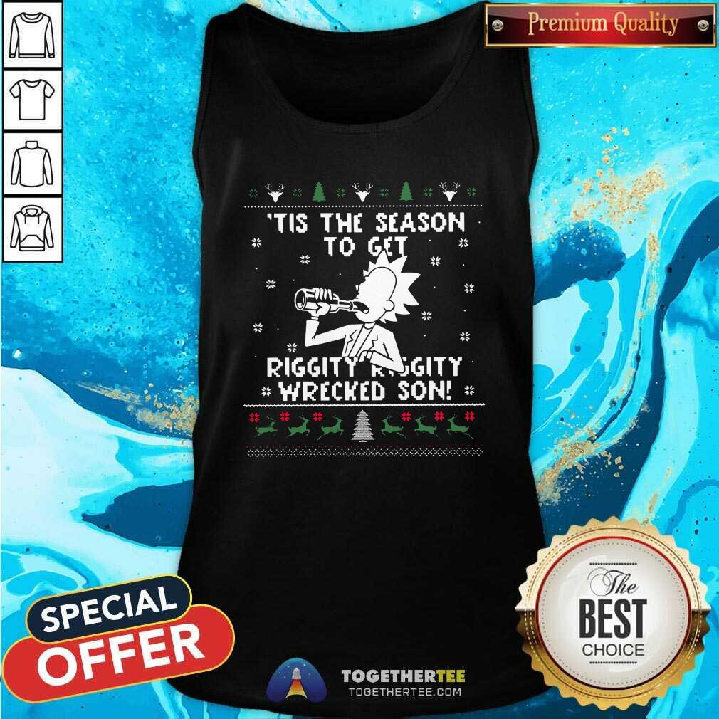 Top Rick Sanchez Tis The Season To Get Riggity Riggity Wrecked Son Ugly Christmas Shirt - Image 3