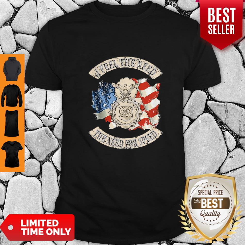 Premium American Flag I Feel The Need The Need For Speed US Air Force Shirt