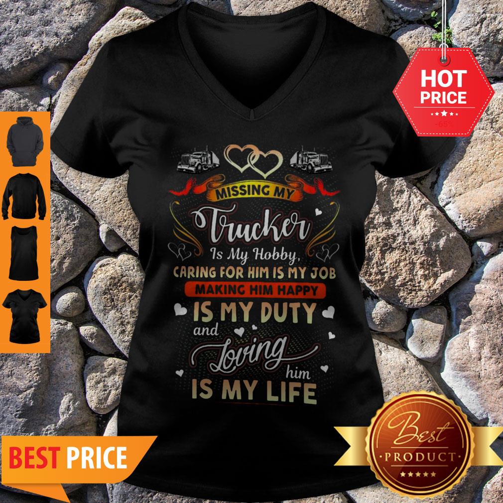 Perfect Missing My Trucker Is Hobby Caring For Him Is My Job Making Him Happy Shirt - Image 5