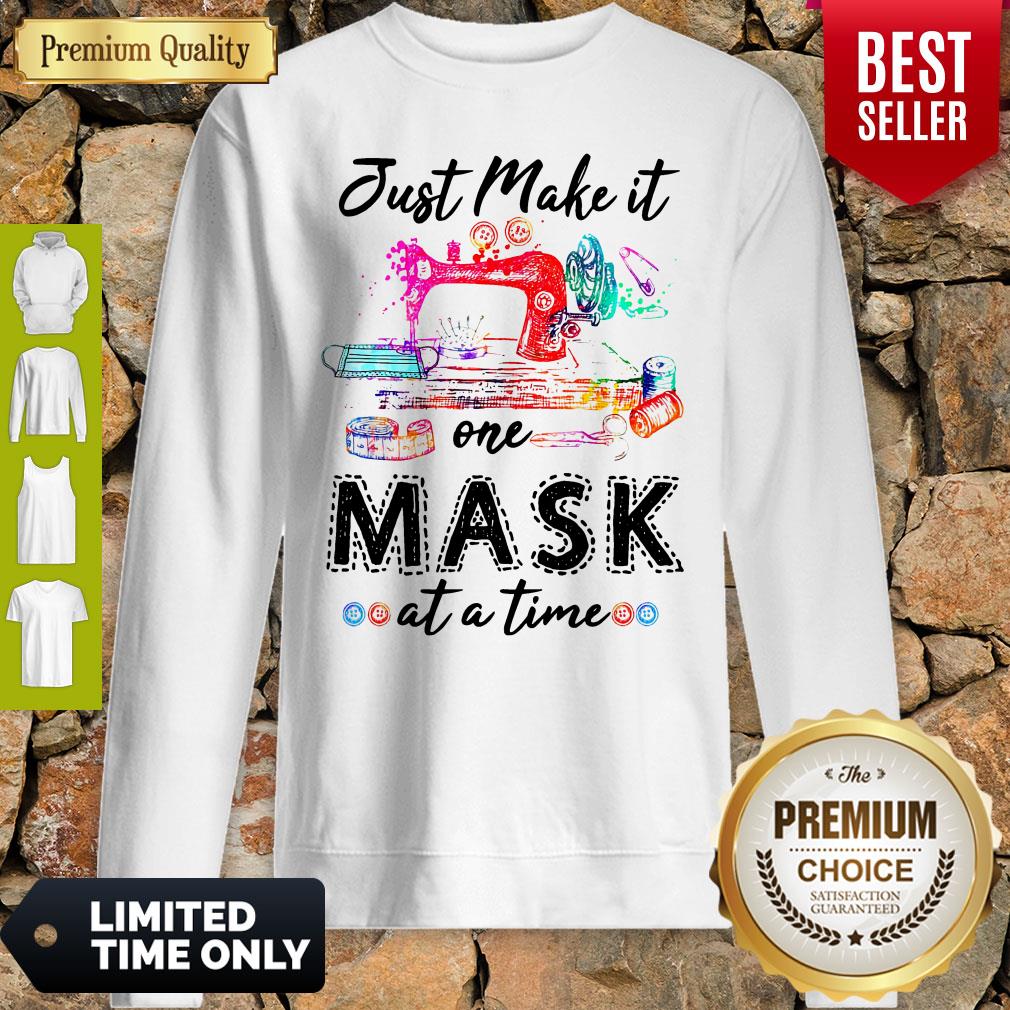 Good Sewing Just Make It One Mask At A Time Shirt - Image 5