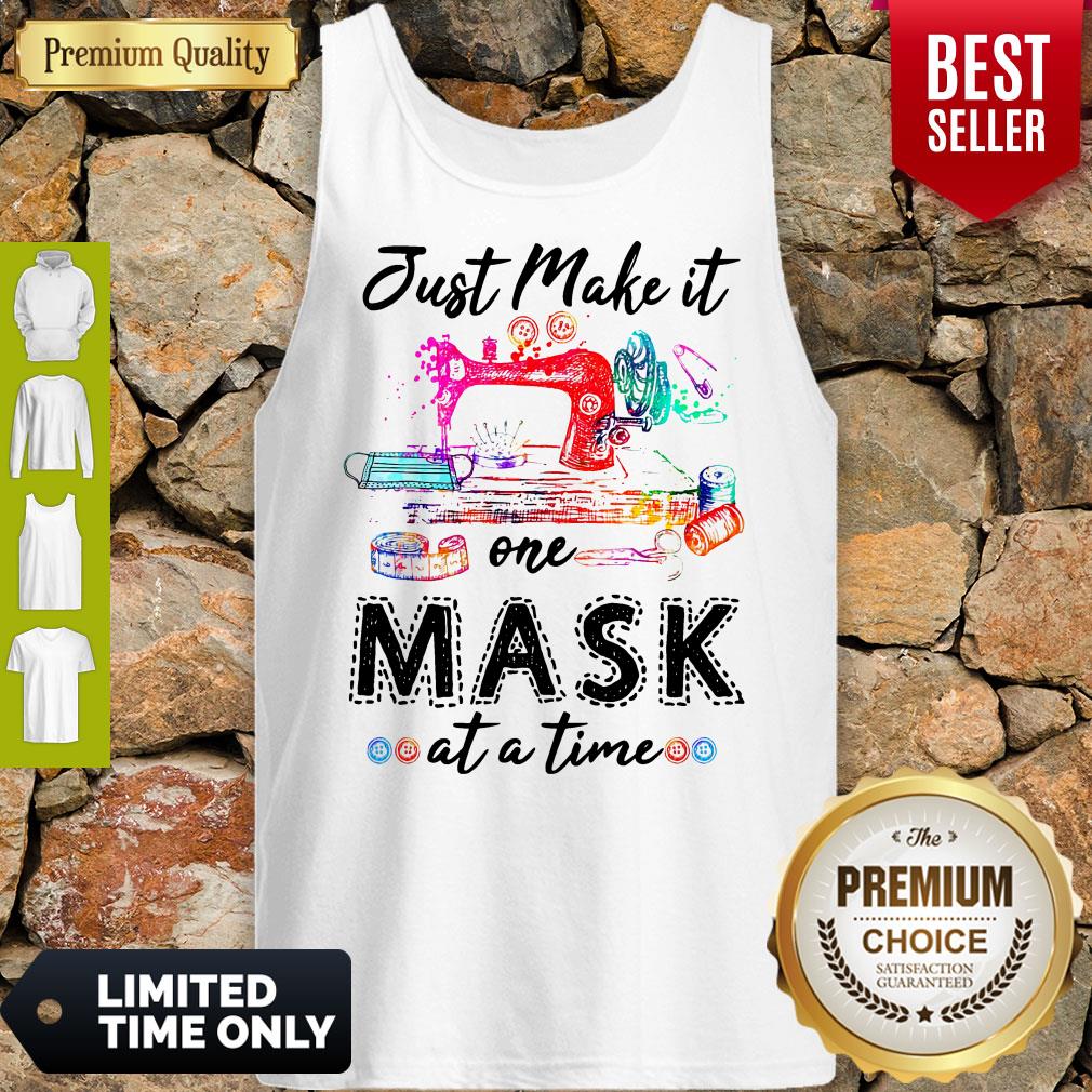 Good Sewing Just Make It One Mask At A Time Shirt - Image 4