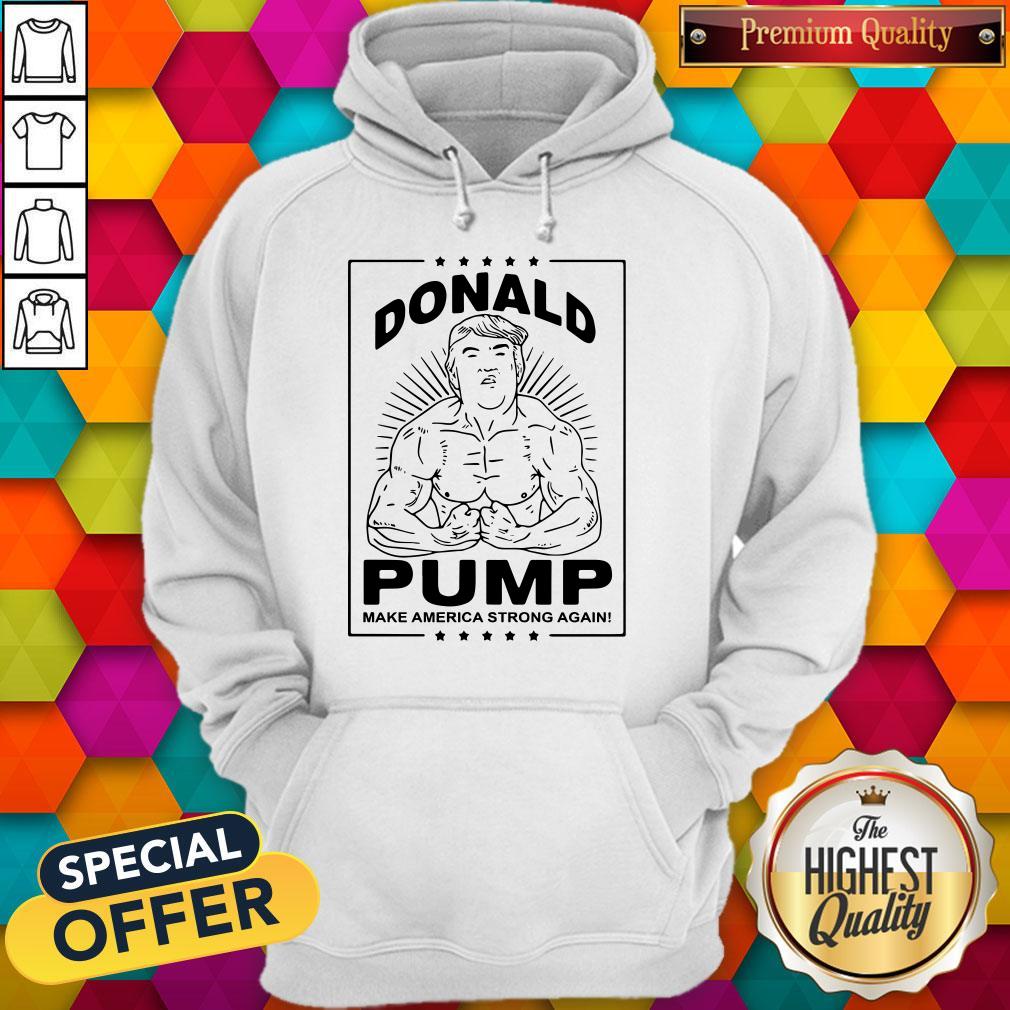 Bodybuilding Donald Pump Make America Strong Again Donald Trump Shirt - Image 3