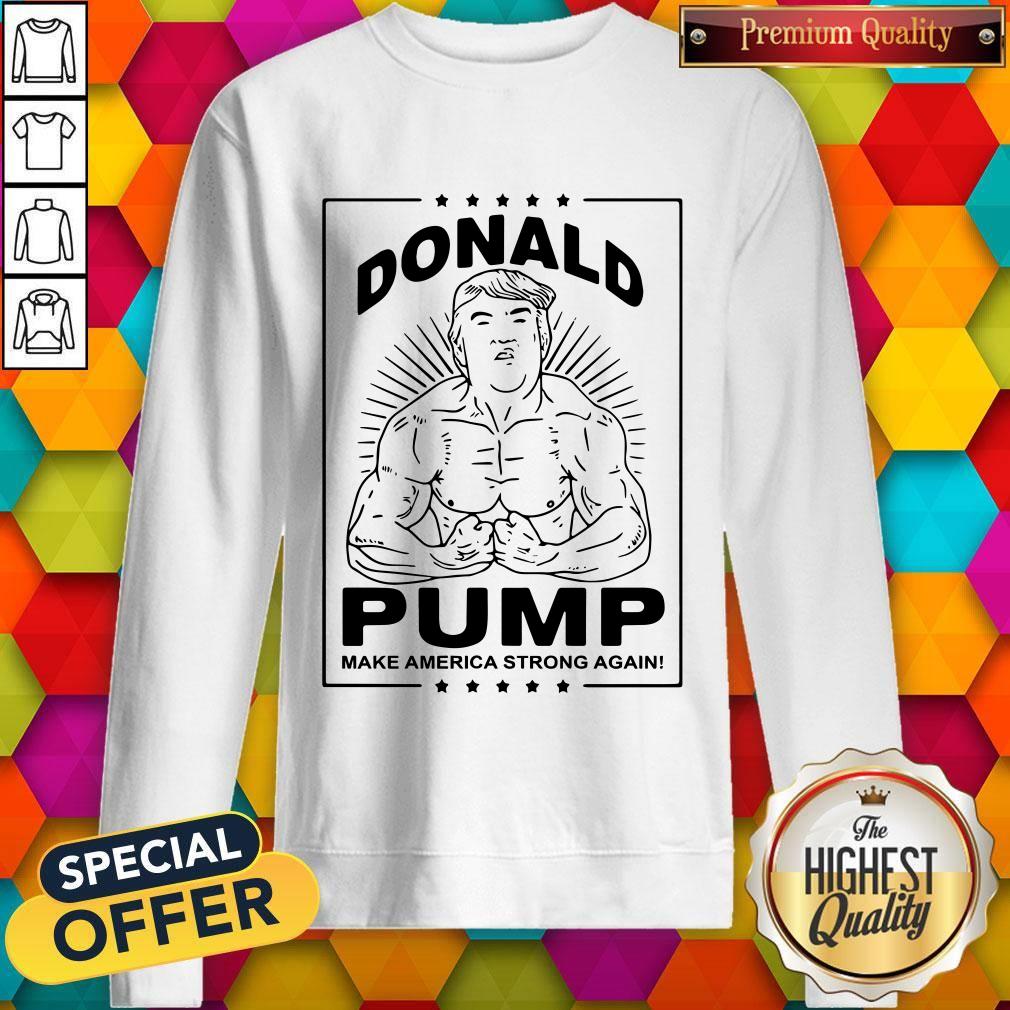 Bodybuilding Donald Pump Make America Strong Again Donald Trump Shirt - Image 5