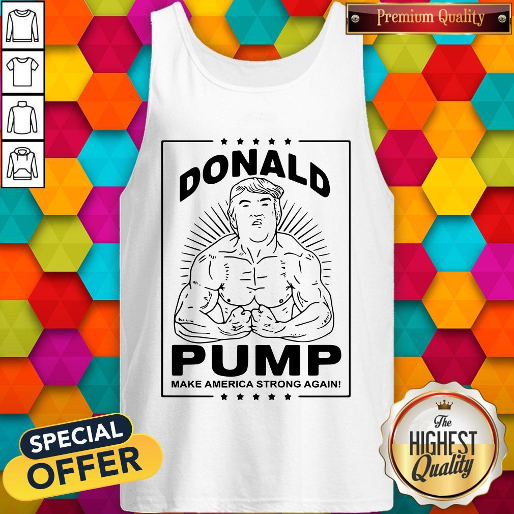 Bodybuilding Donald Pump Make America Strong Again Donald Trump Shirt - Image 4