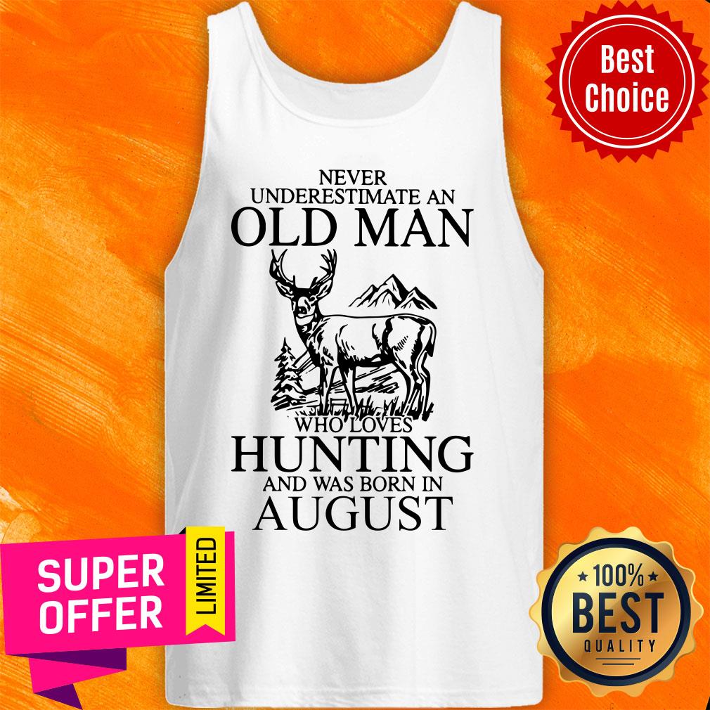 August Never Underestimate A Man Who Loves Hunting Shirt - Image 4