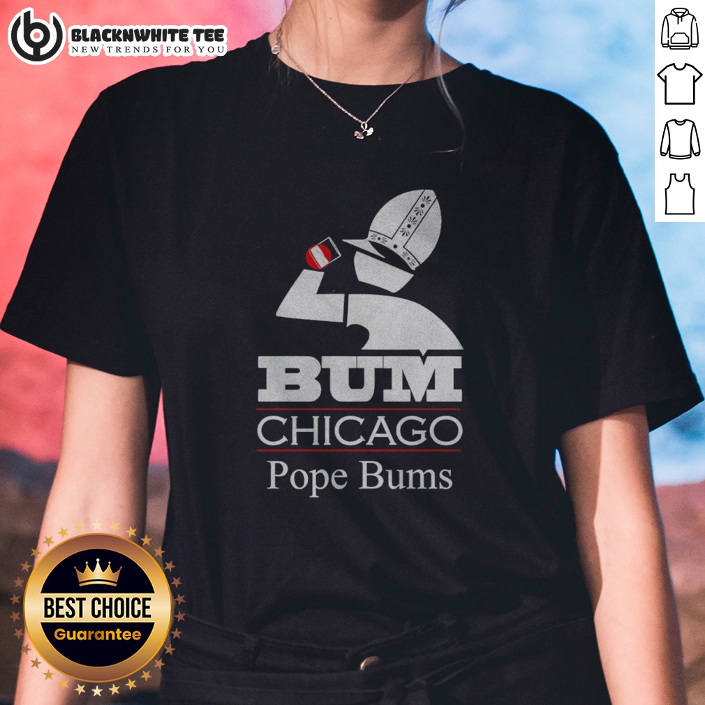 Hot Bum Chicago Pope Bums Logo Shirt - Image 3