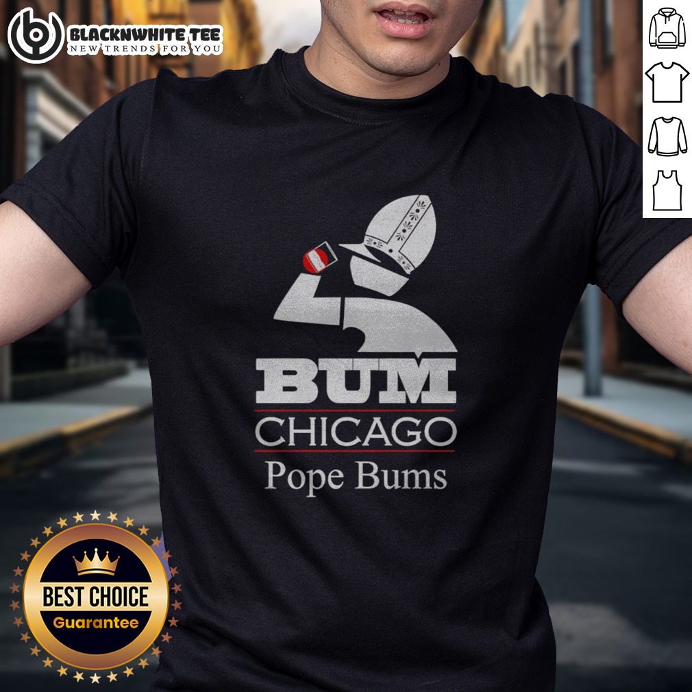 Hot Bum Chicago Pope Bums Logo Shirt