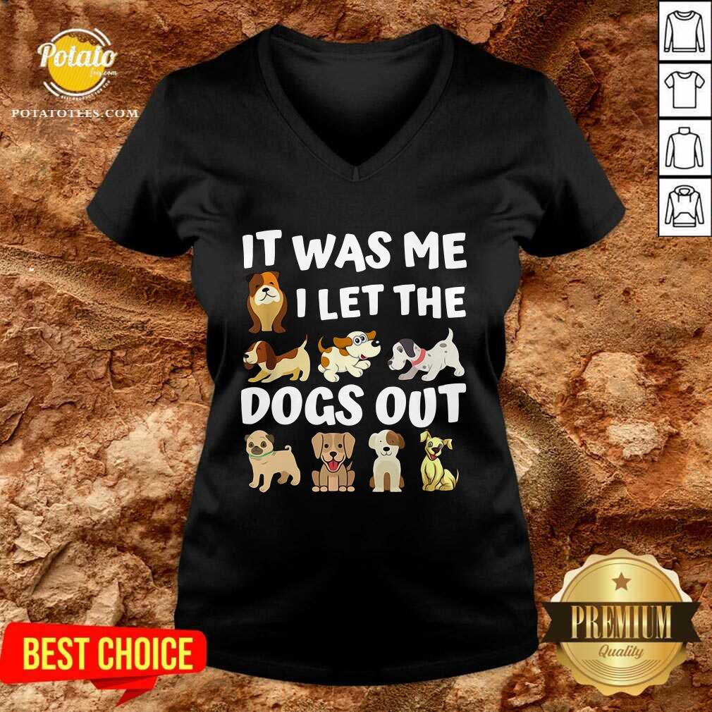 Good It Was Me I Let The Dogs Out Dog Lover Present Shirt - Image 3