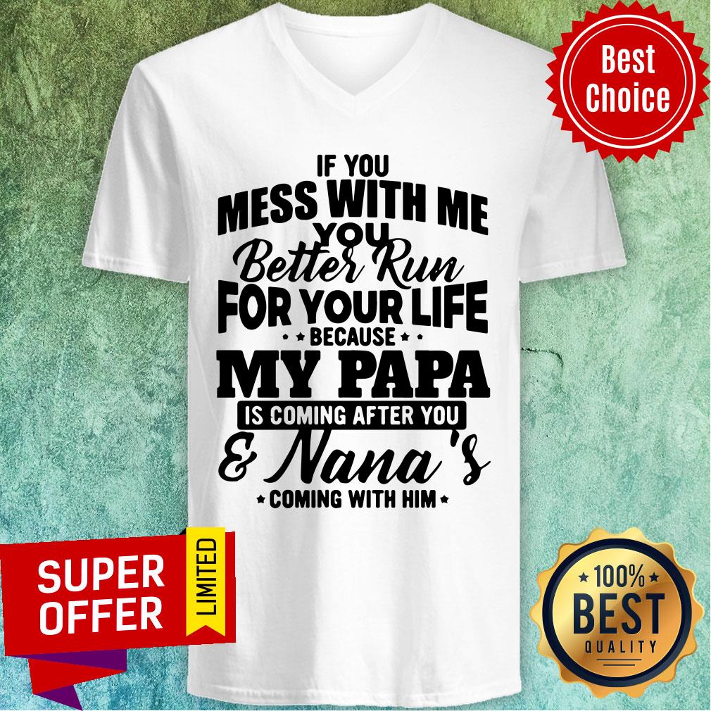 If You Mess With Me Better Run For Your Life My Papa Nana's Shirt - Image 2