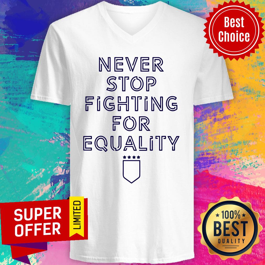 Premium Never Stop Fighting For Equality Shirt - Image 4