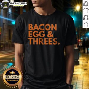 Top Bacon Egg Threes Shirt
