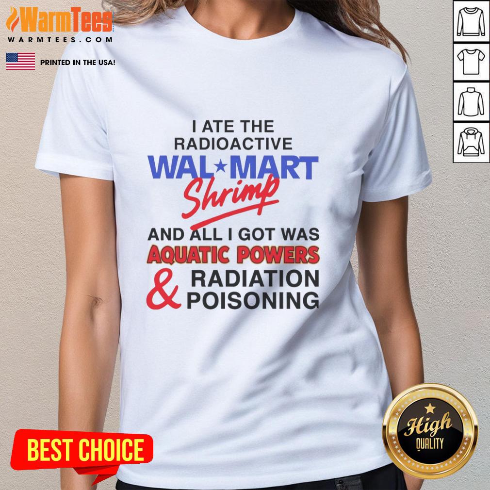 Nice I Ate The Radioactive Shrimp T-Shirt - Image 3