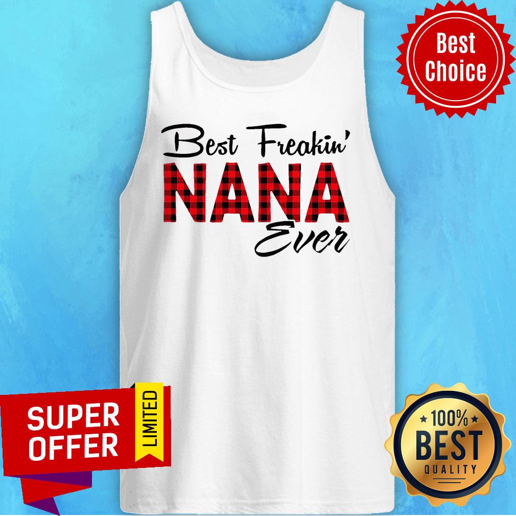 Awesome Best Freakin’ Nana Ever Shirt - Image 4