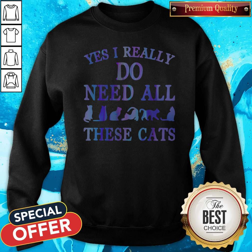 Awesome Yes I Really Do Need All These Cats Shirt - Image 4