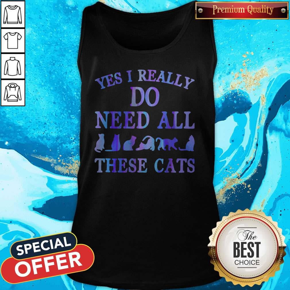 Awesome Yes I Really Do Need All These Cats Shirt - Image 3