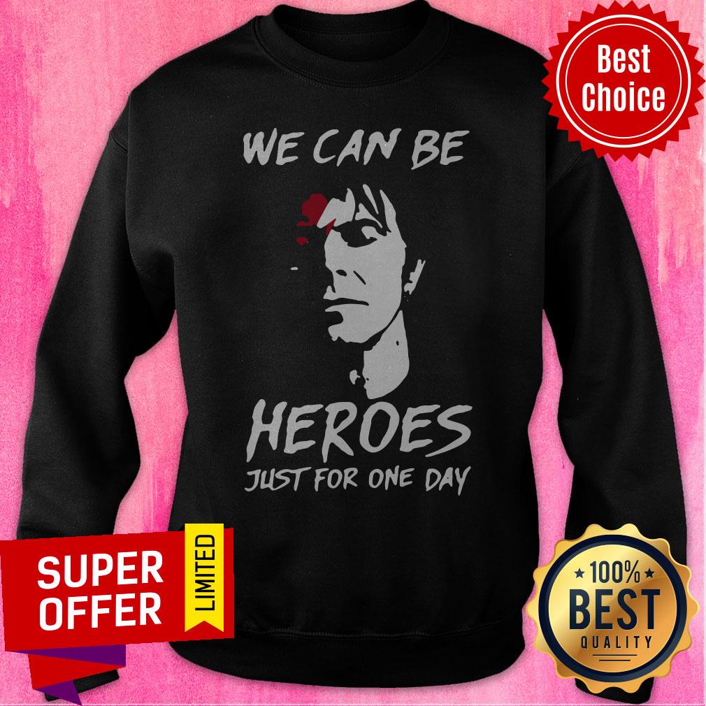 Awesome We Can Be Heroes Just For One Day Shirt - Image 2