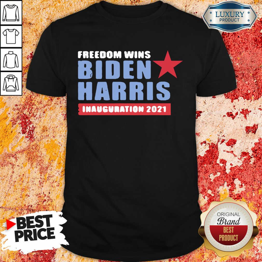 Freedom Wins Biden Harris Inauguration 2021 Shirt